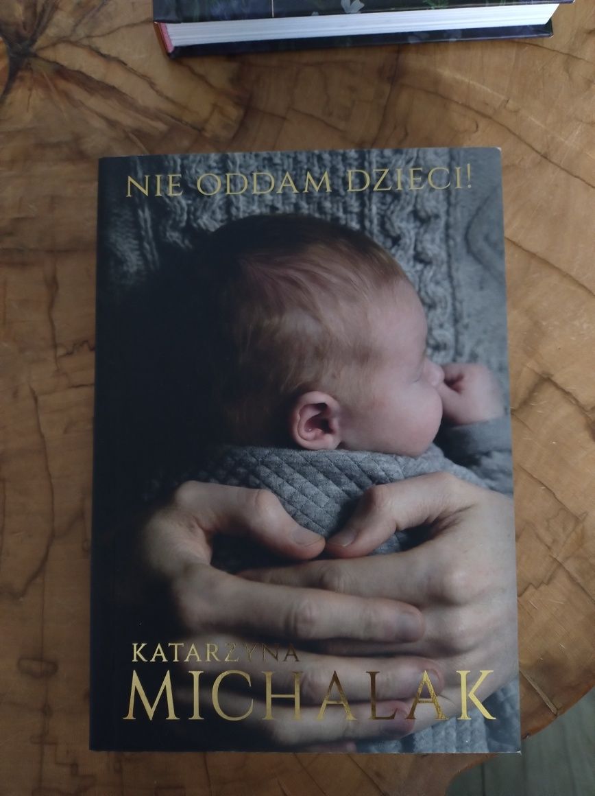Książka Katarzyny Michalak "Nie oddam dzieci"