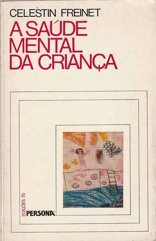 A saúde mental da criança-Celestin Freinet-Edições 70