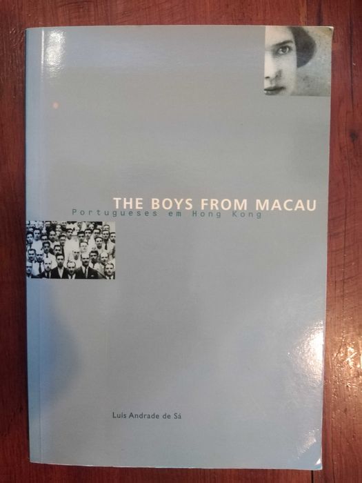 Luís Andrade de Sá - The boys from Macau, portugueses em Hong Kong