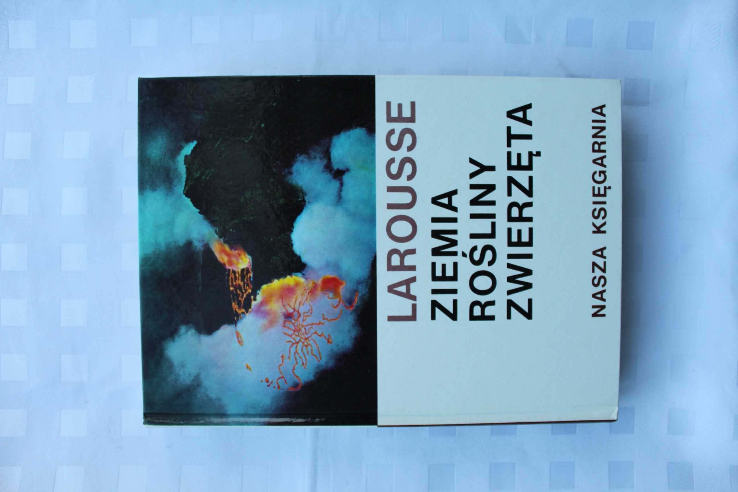 Ziemia Rośliny Zwierzęta Larousse