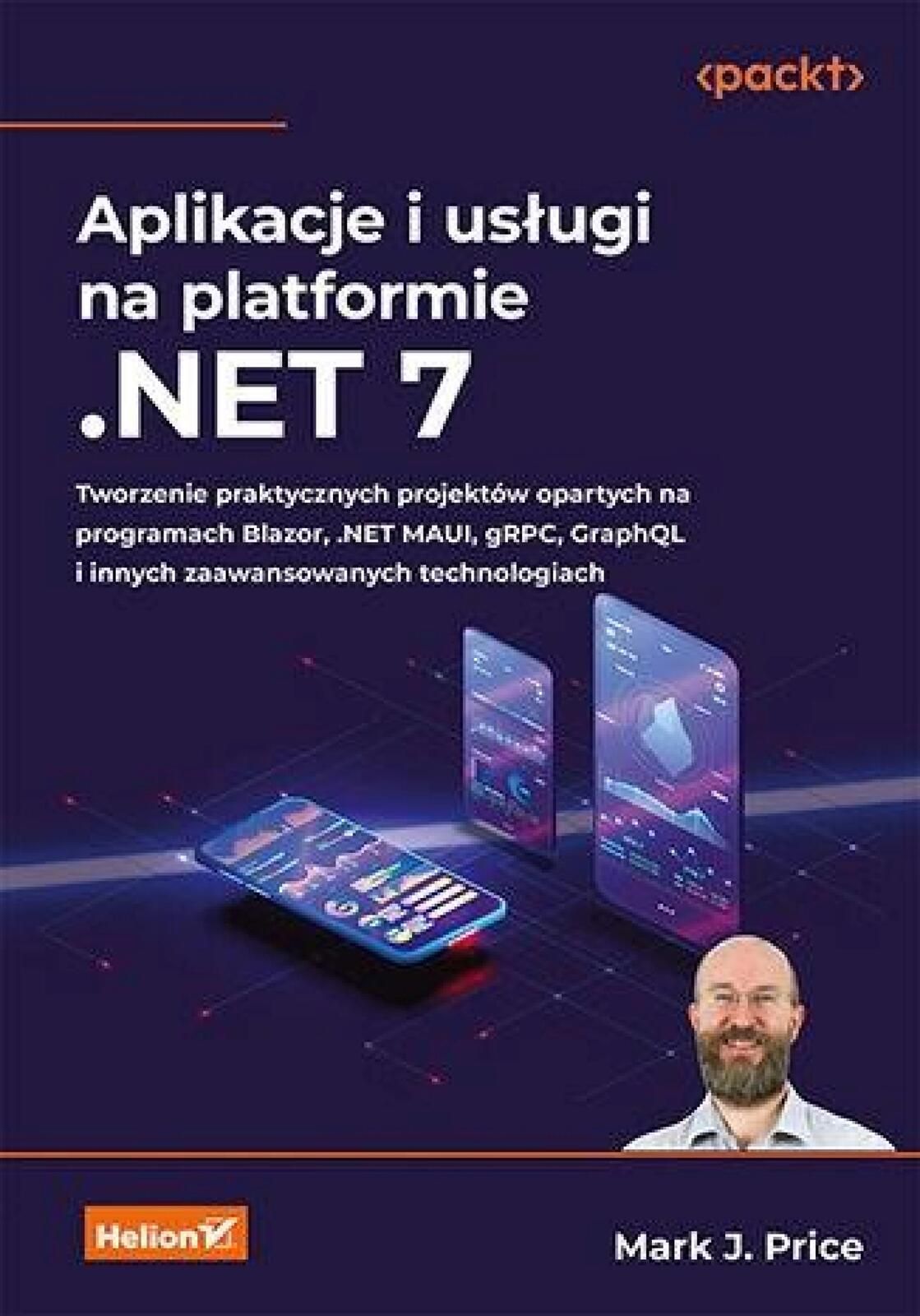 Aplikacje i usługi na platformie .net 7 Helion Mark J Price Rok