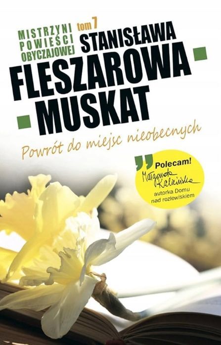 Mistrzyni Powieści Obyczajowej 7. Powrót Do Miejsc Nieobecnych A72414