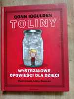 Toliny wystrzałowe opowieści dla dzieci Conn Iggulden