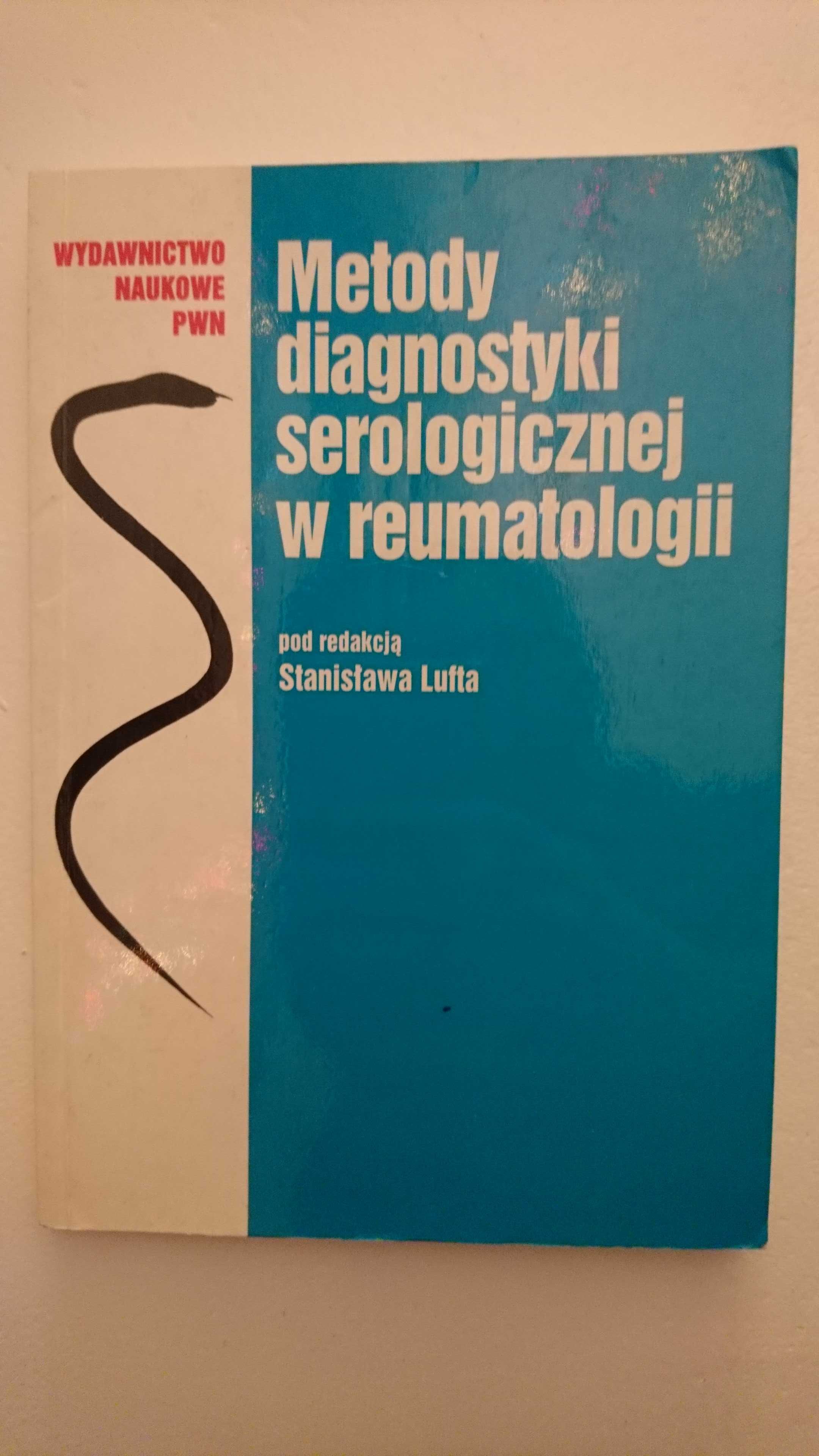 Metody diagnostyki serologicznej w reumatologii, red. Luft