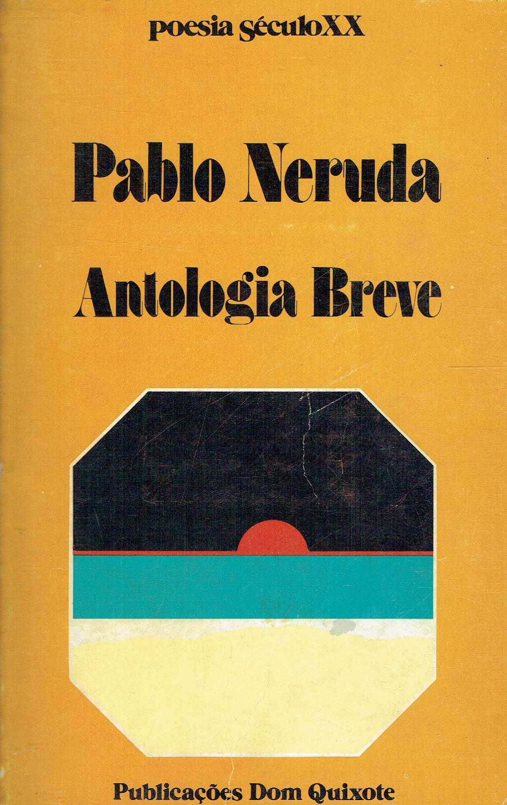 9157

Antologia Breve
de Pablo Neruda