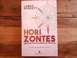 Horizontes - Uma história global da ciência - James Poskett -Como Novo