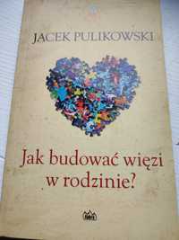 "Jak budować więzi w rodzinie?" J. Pulikowski