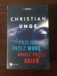 Przejdź przez wodę, krocz przez, ogień CHRISTIAN UNGE