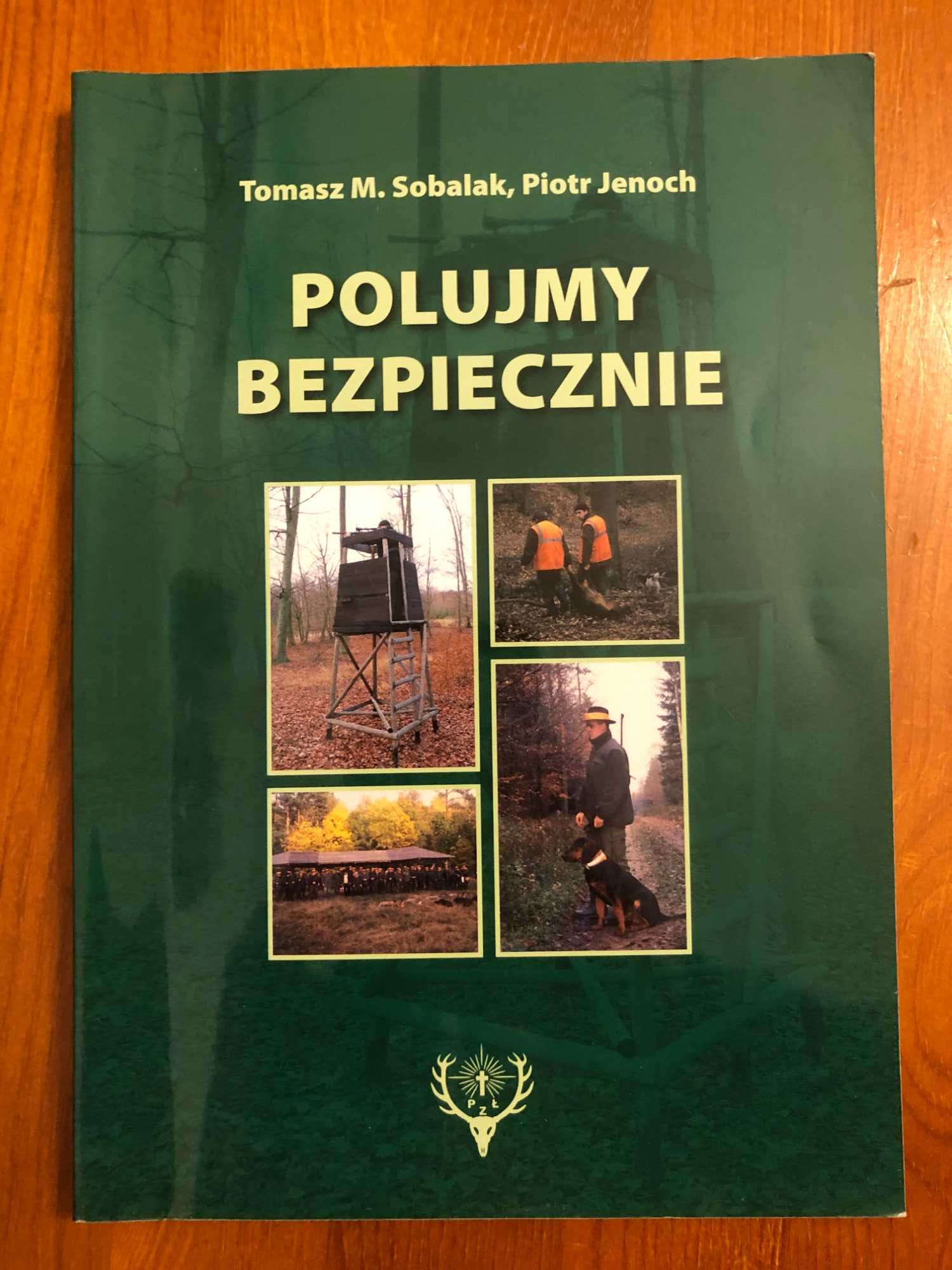 Polujmy bezpiecznie Tomasz M. Sobalak, Piotr Jenoch