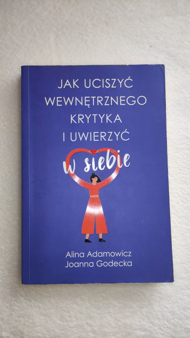 Jak uciszyć swojego wewnętrznego krytyka i uwierzyć w siebie.