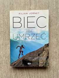 Kilian Jornet - Biec albo umrzeć