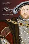 Henryk VIII. Król i jego dwór. Wydawnictwo Astra