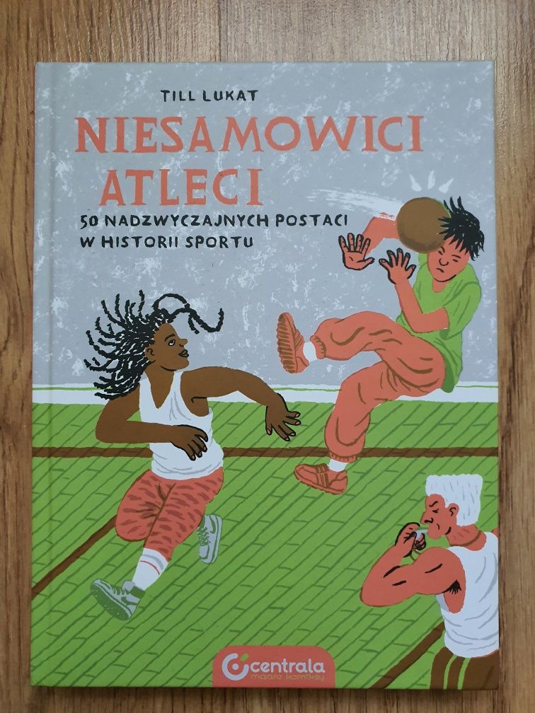 Niesamowici atleci. 50 nadzwyczajnych postaci w historii sportu