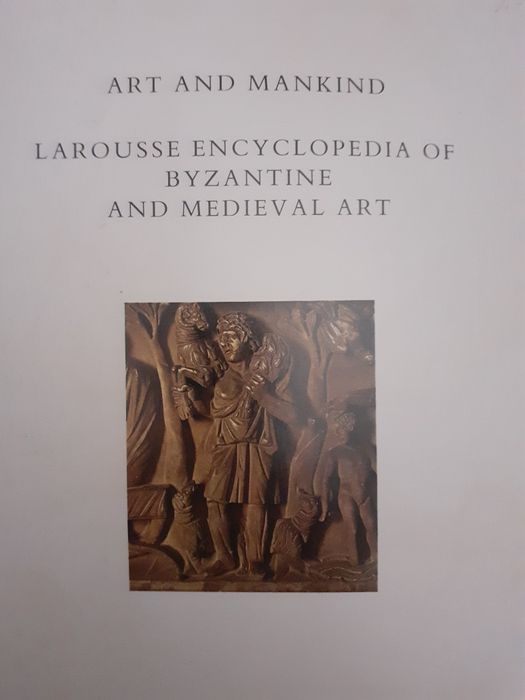 Byzantine & Medieval Art - Larrousse Encyclopedia -Art and Mankind