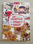Jak powstają różne rzeczy