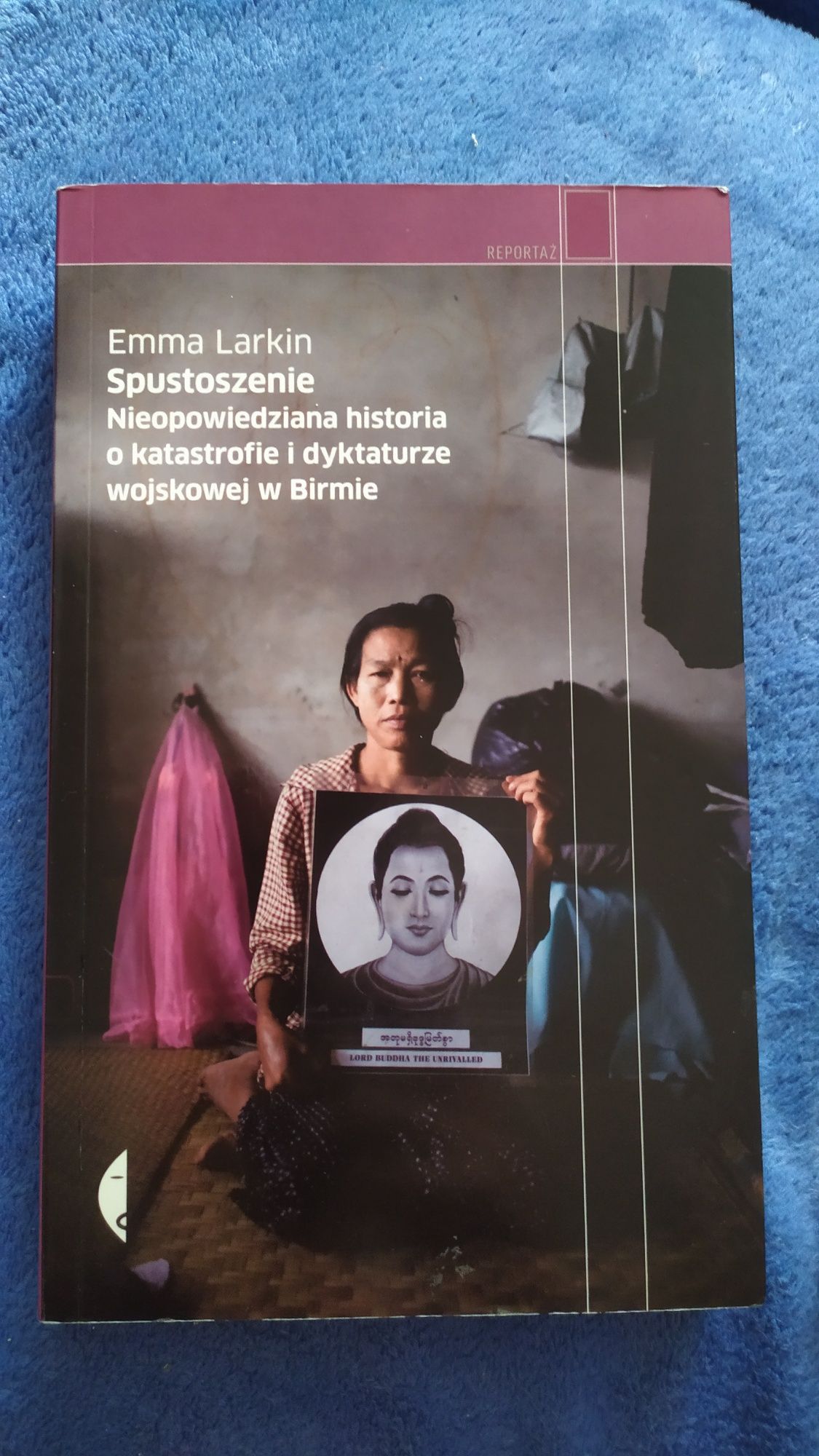Spustoszenie wydawnictwo czarne reportaż Birma E. Larkin
