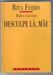 Desculpe Lá, Mãe de Rita Ferro
