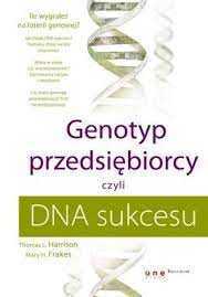 Genotyp przedsiębiorcy czyli DNA sukcesu