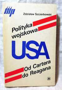 Książka Polityka wojskowa USA od Cartera do Reagana