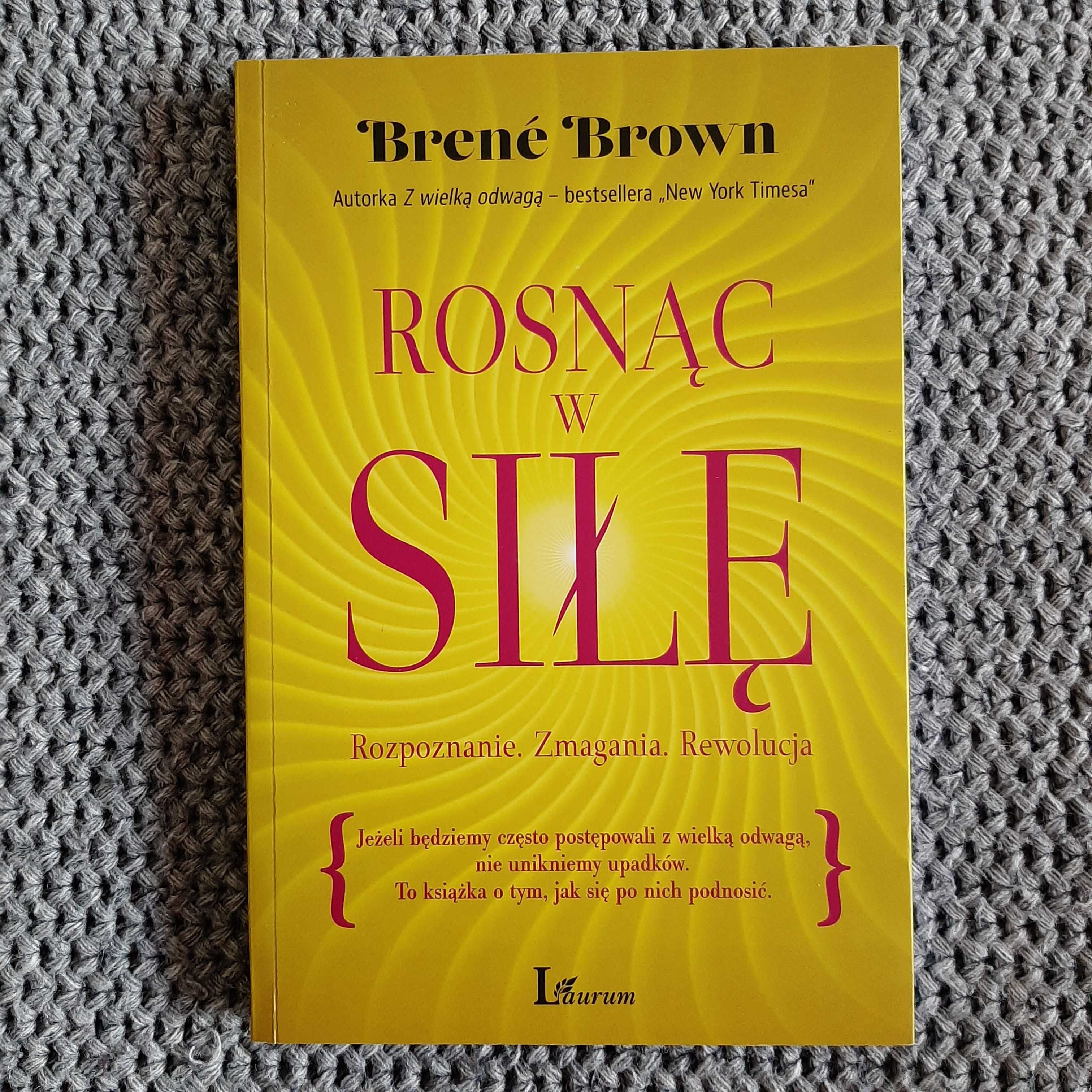 Rosnąc w siłę. Rozpoznanie. Zmagania. Rewolucja - Brene Brown NOWA!!!
