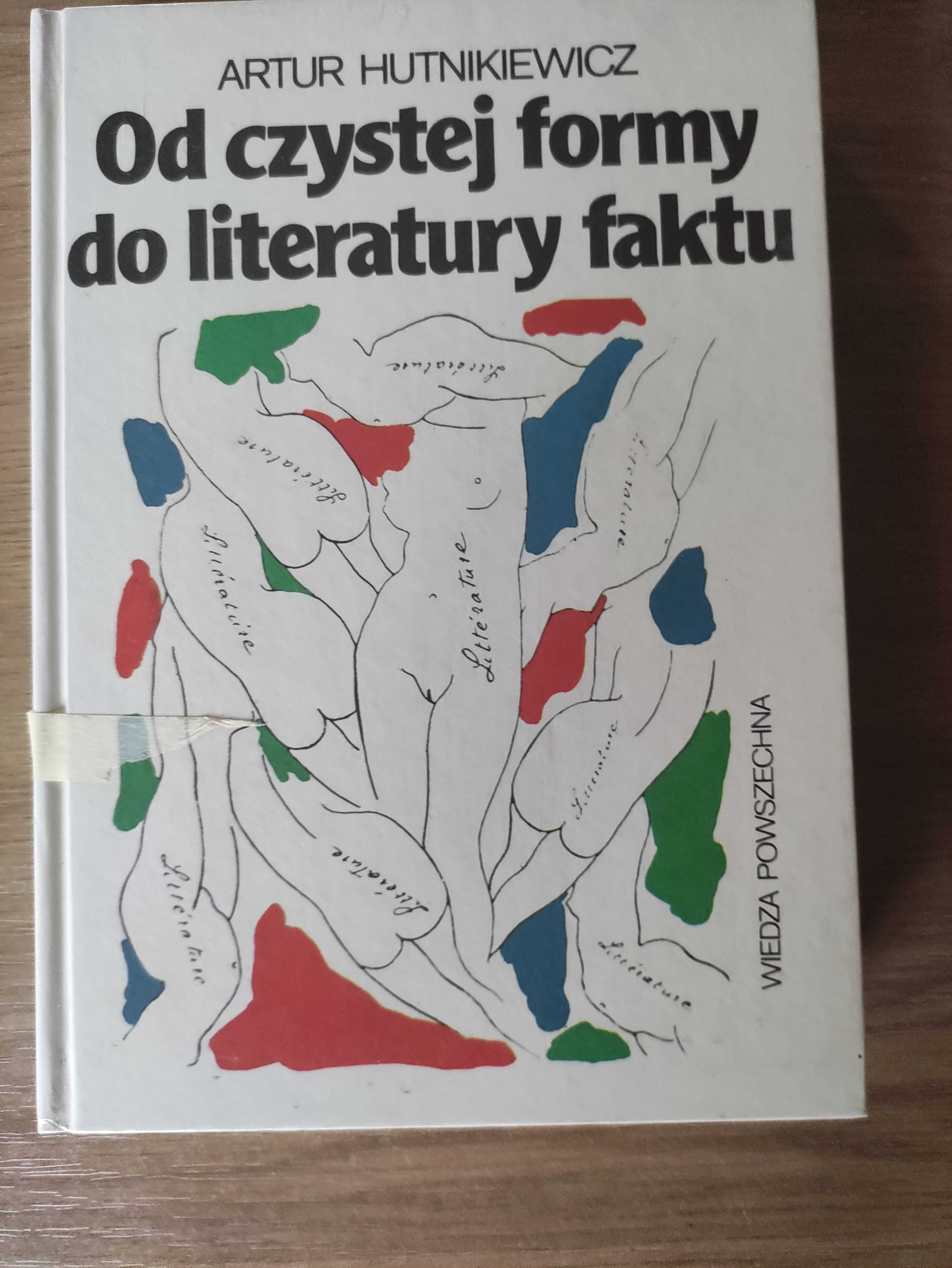 Od czystej formy do literatury faktu - Artur Hutnikiewicz