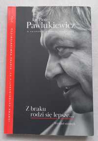 Z braku rodzi się lepsze Ks. Piotr Pawlukiewicz, Renata Czerwicka