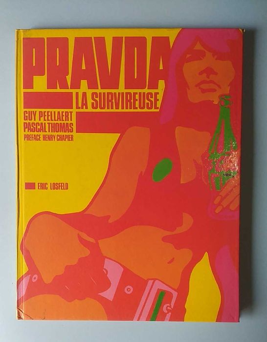 Pravda la Survireuse - Guy Peellaert  - Edit. Éric Losfeld - 1968