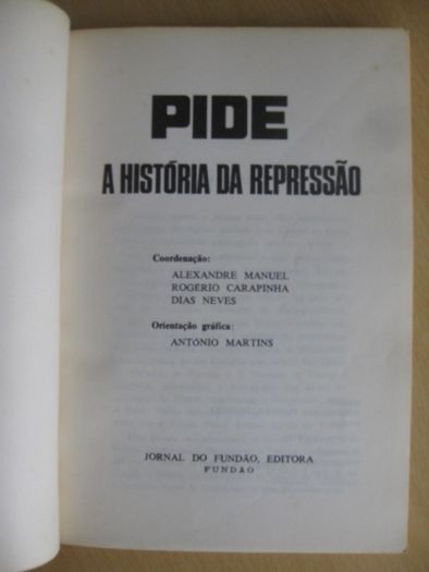 PIDE - A História da Repressão de Alexandre Manuel