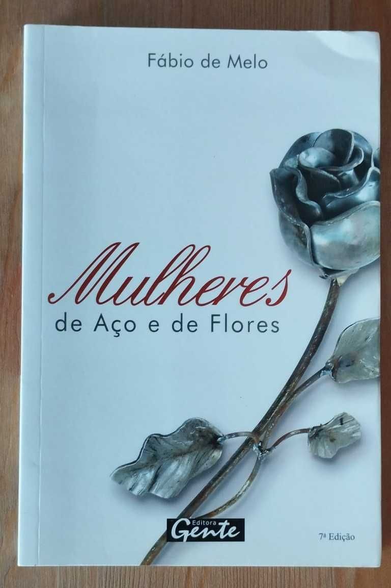 Mulheres de Aço e de Flores - Fábio de Melo (2008)