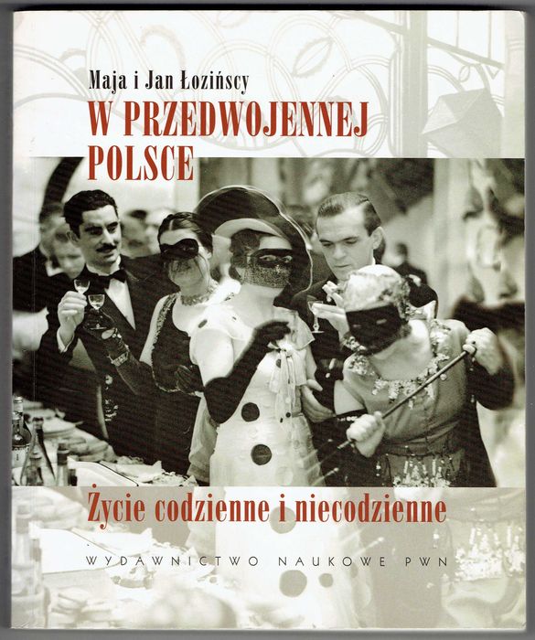 Maja Jan Łozińscy W przedwojennej Polsce Życie codzienne i niecodzienn