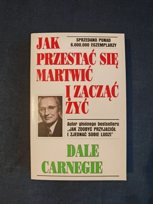 Książka "Jak przestać się martwić i zacząć żyć" Dale Carnegie