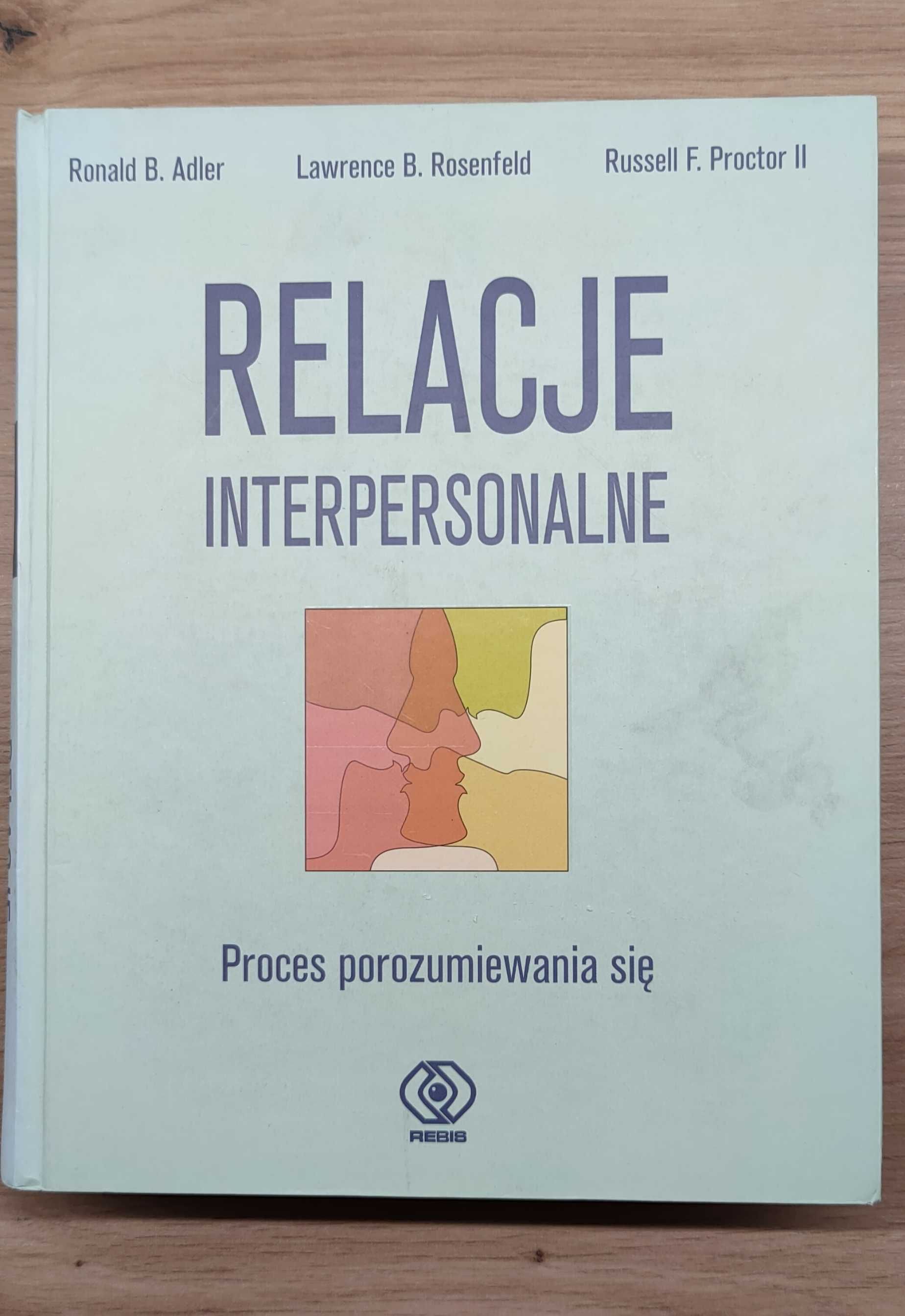 Relacje interpersonalne, R.B.Adler, L.B.Rosenfeld, R.F.Proctor II
