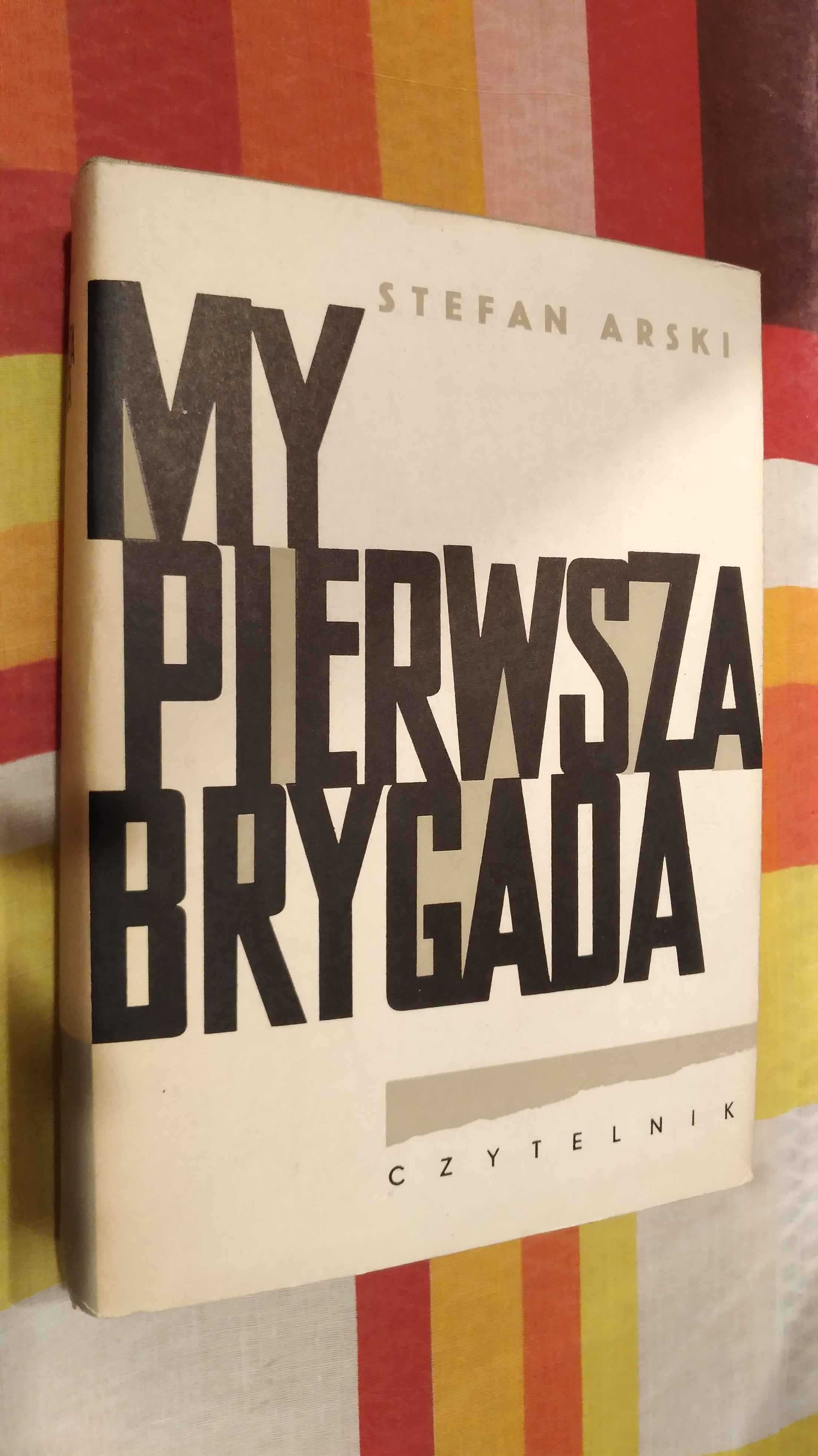 My pierwsza brygada Stefan Arski