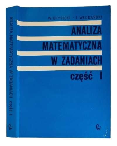 Krysicki - Analiza matematyczna w zadaniach część 1