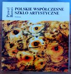 Polskie współczesne szkło artystyczne - Paweł Banaś, Ossolineum 1982