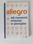 Książka Allegro Jak marzenia zmieniać w pieniądze