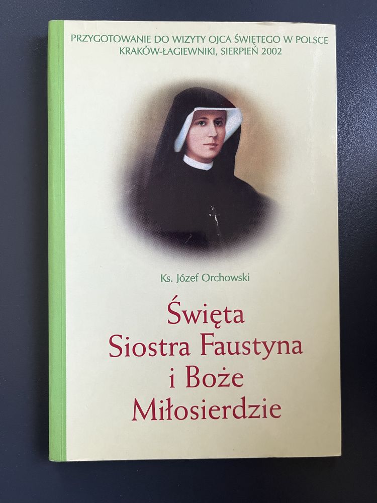 Święta Siostra Faustyna i Boże Miłosierdzie - ks. J. Orchowski