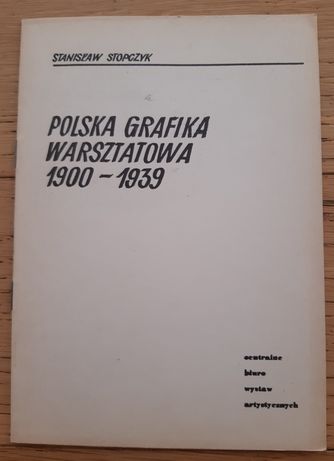 Polska grafika warsztatowa 1900r - 1939 Stopczyk