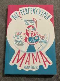 Nieperfekcyjna Mama książka Anna Dydzik
