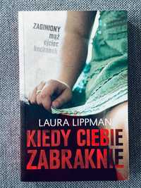 Kiedy ciebie zabraknie Laura Lippman