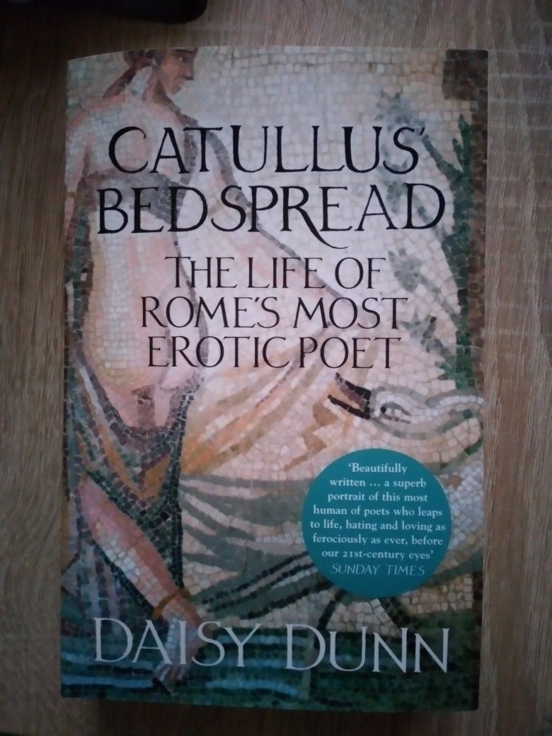 Catullus’ Bedspread: The Life of Rome’s Most Erotic Poet