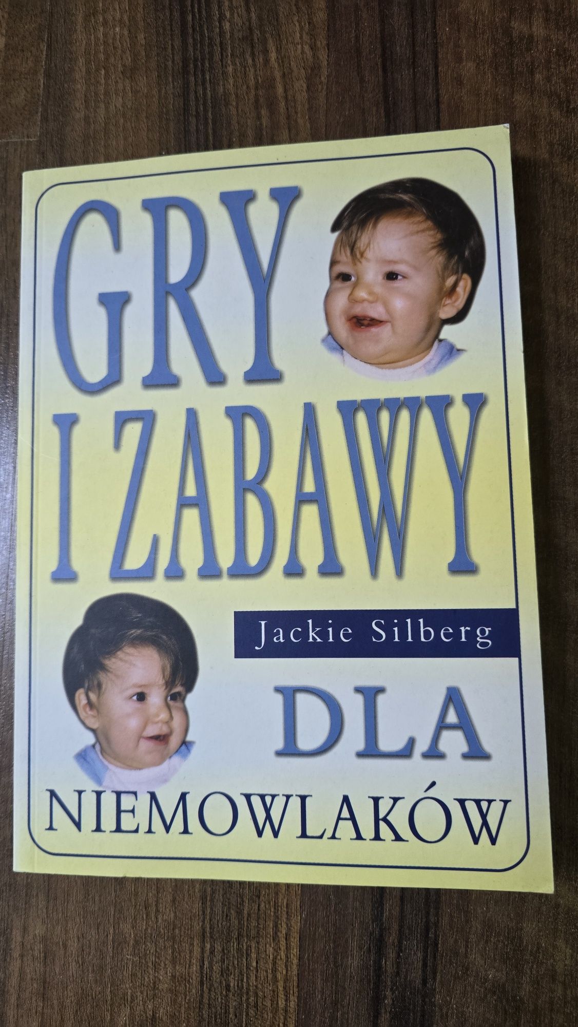 Nowa książka  poradnik Gry i zabawy dla niemowlaków Jackie Silberg.