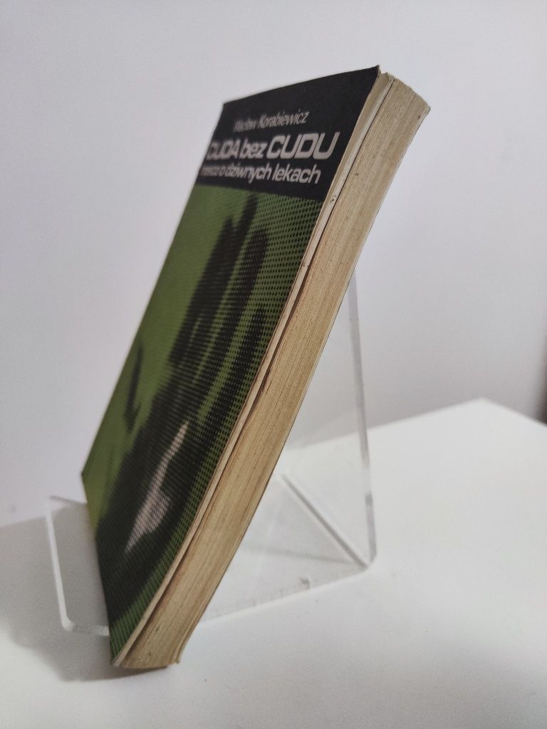 Cuda bez cudu Rzecz o dziwnych lekach - Wacław Korabiewicz .