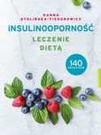 Insulinooporność. Leczenie dietą - Hanna Stolińska-Fiedorowicz ~ NOWA