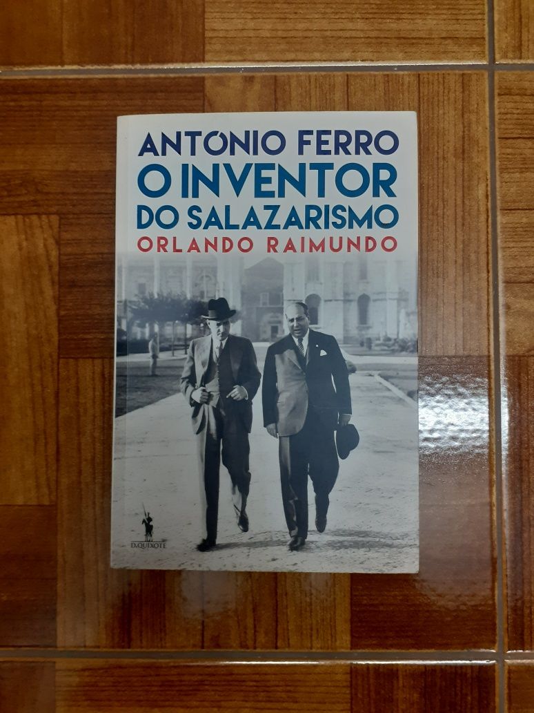 António Ferro, o inventor do Salazarismo