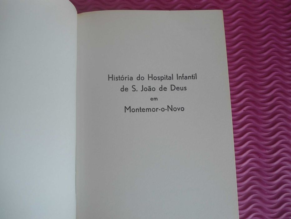 História do Hospital Infantil de S. João de Deus em Montemor o Novo