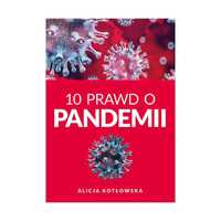 Książka 10 prawd o pandemii - Alicja Kotłowska