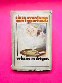 Cinco Aventuras Sem Importância - Urbano Rodrigues