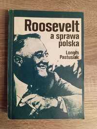 Longin Pastusiak - Roosevelt a sprawa polska. 1939 - 1945