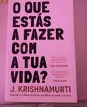 O que estás a fazer com a tua vida - J Krishnamurti